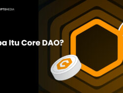 Apa Itu Core DAO (CORE)? Simak Cara Kerja, Perkembangan, dan Potensinya!
