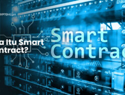 Apa Itu Smart Contract? Panduan Lengkap untuk Pemula, dari Konsep hingga Cara Kerja